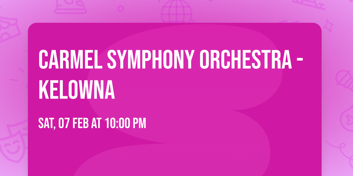 Carmel Symphony Orchestra - Kelowna