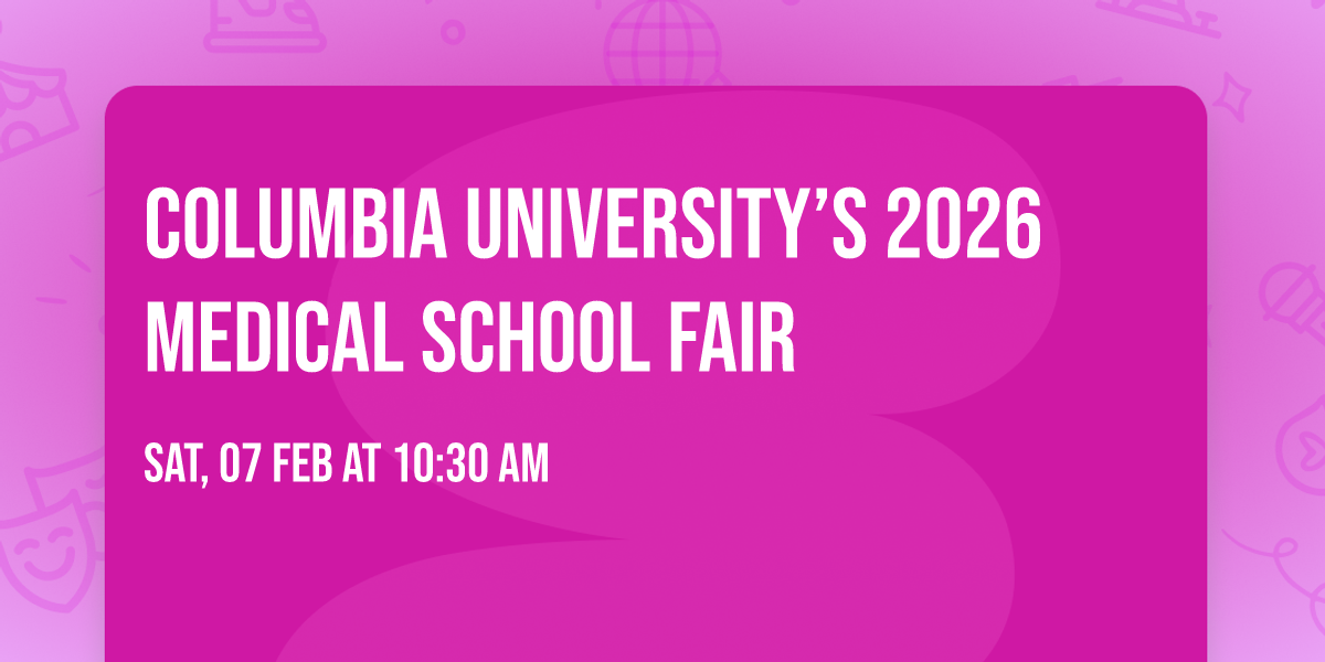 Columbia University\u2019s 2026 Medical School Fair