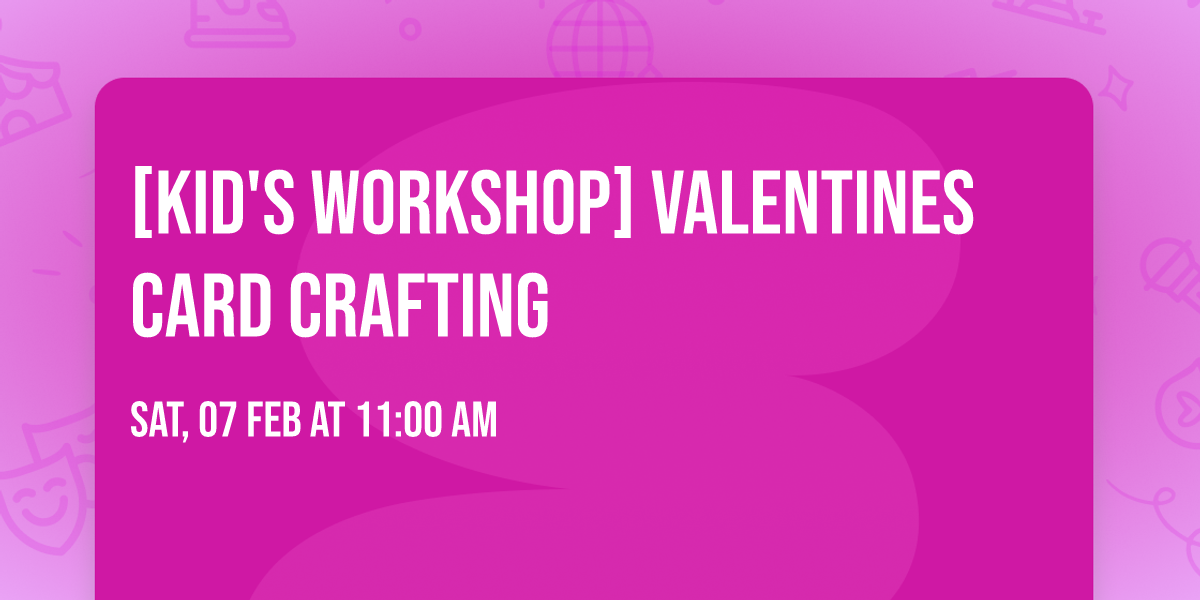 [KID'S WORKSHOP] Valentines Card Crafting