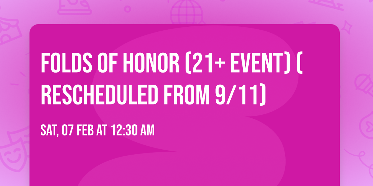 Folds Of Honor (21+ Event) (Rescheduled from 9\/11)