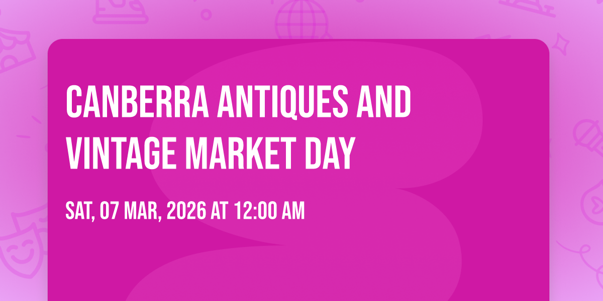 Canberra Antiques and Vintage Market Day