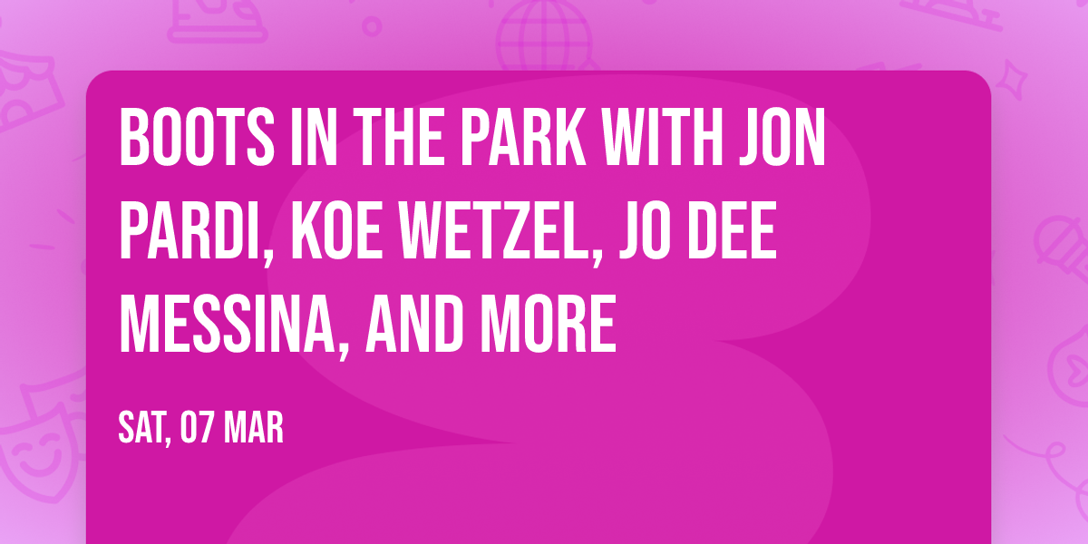 Boots In The Park with Jon Pardi, Koe Wetzel, Jo Dee Messina, and more
