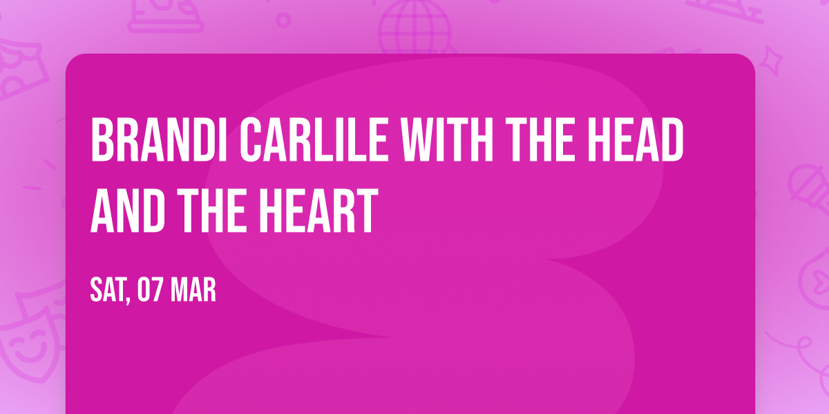 Brandi Carlile with The Head and the Heart