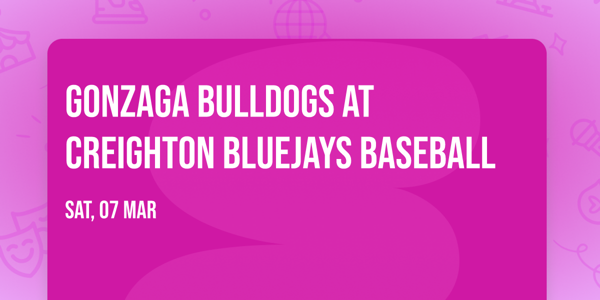Gonzaga Bulldogs at Creighton Bluejays Baseball