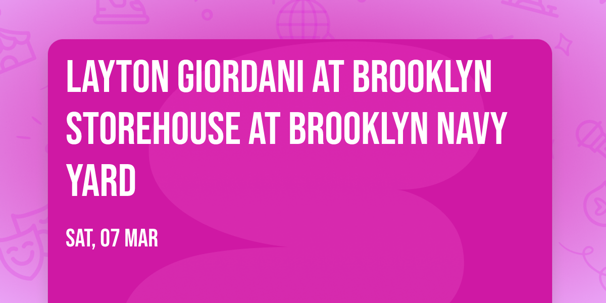 Layton Giordani at Brooklyn Storehouse at Brooklyn Navy Yard