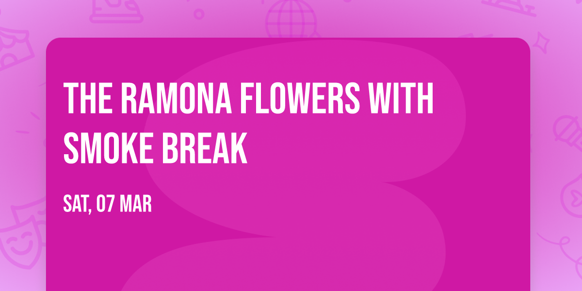 The Ramona Flowers with Smoke Break