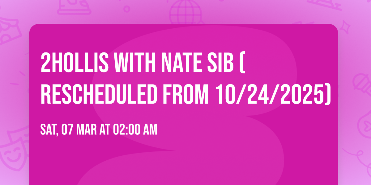 2hollis with Nate Sib (Rescheduled from 10\/24\/2025)