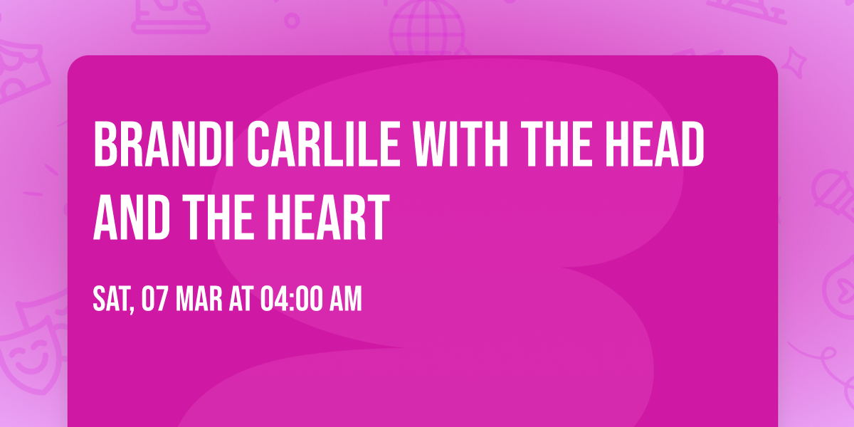 Brandi Carlile with The Head and the Heart