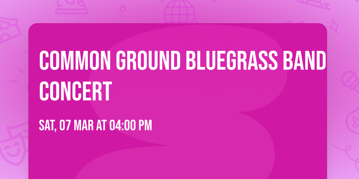 Common Ground Bluegrass Band Concert 