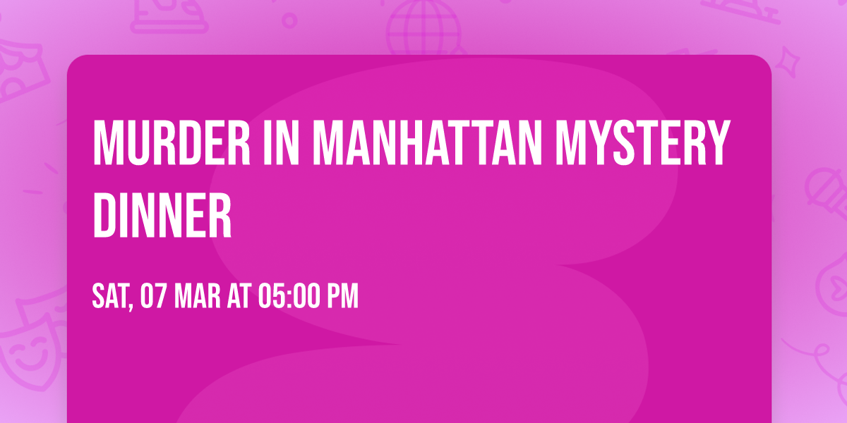 Murder in Manhattan Mystery Dinner
