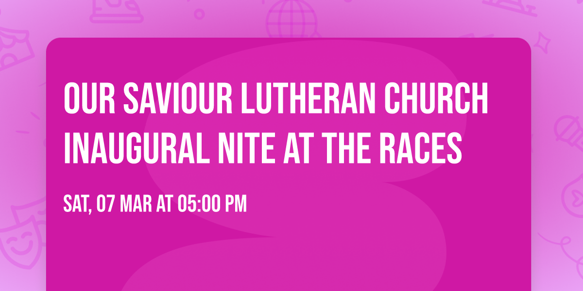 Our Saviour Lutheran Church Inaugural Nite at the Races