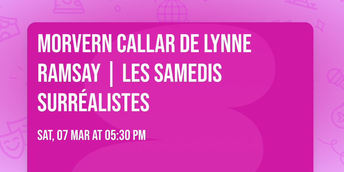  MORVERN CALLAR de Lynne Ramsay | Les Samedis Surr\u00e9alistes