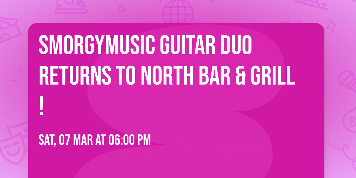 SmorgyMusic Guitar Duo returns to North Bar & Grill!