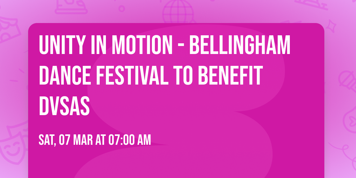 Unity in Motion - Bellingham Dance Festival to benefit DVSAS
