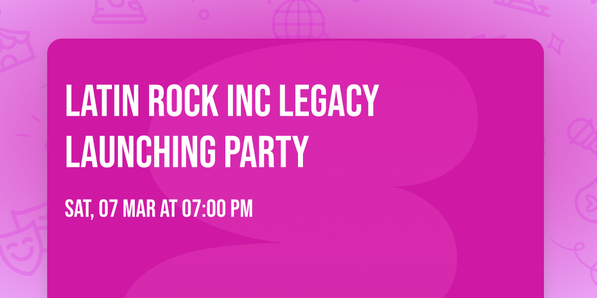 Latin Rock Inc Legacy Launching Party