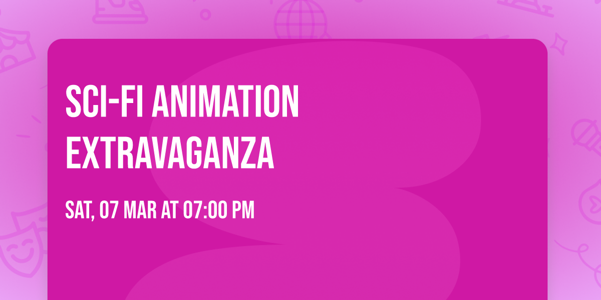 Sci-Fi Animation Extravaganza