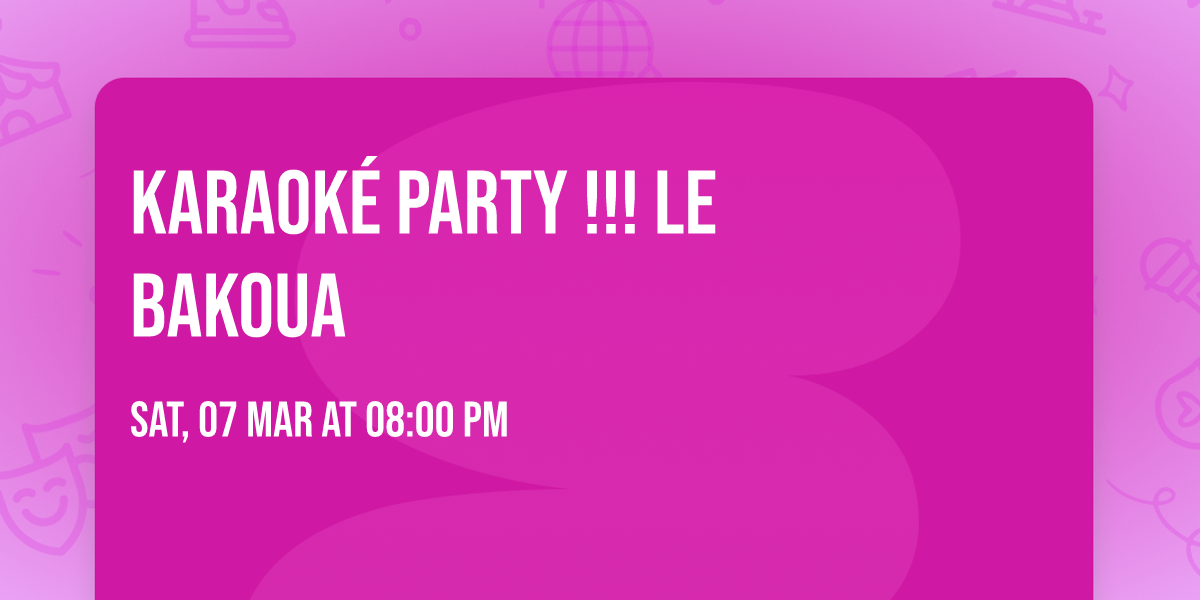 KARAOK\u00c9 PARTY  !!!  LE BAKOUA \ud83c\udf34