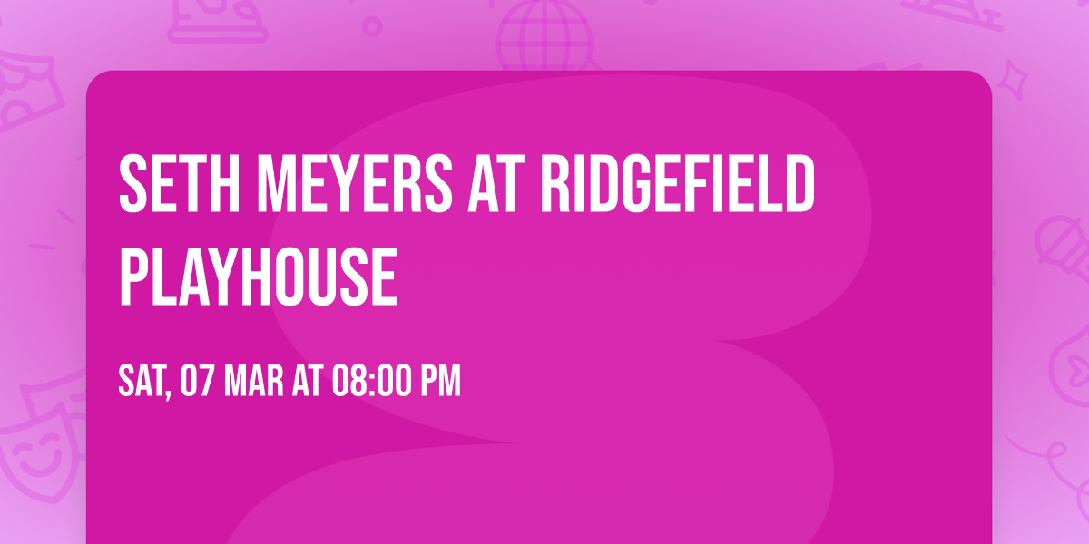 Seth Meyers at Ridgefield Playhouse