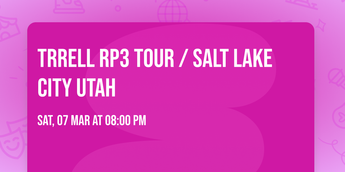 TRrell RP3 Tour \/ Salt Lake City Utah