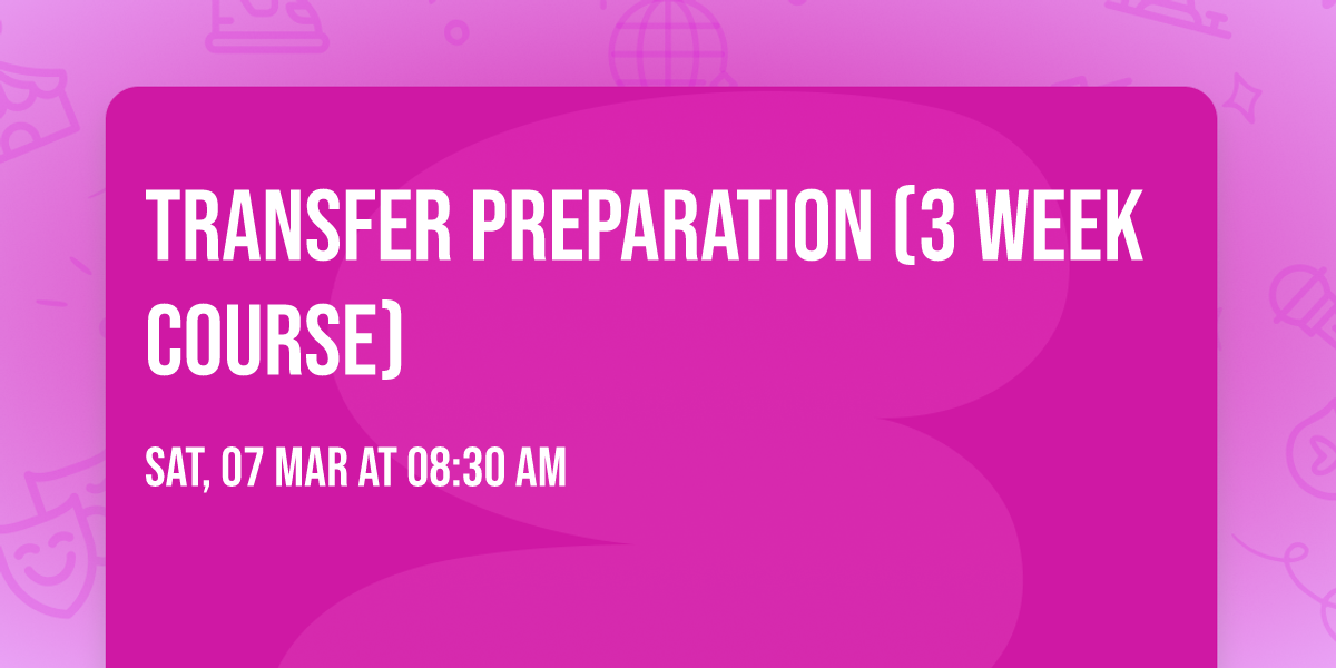 Transfer Preparation (3 week course)