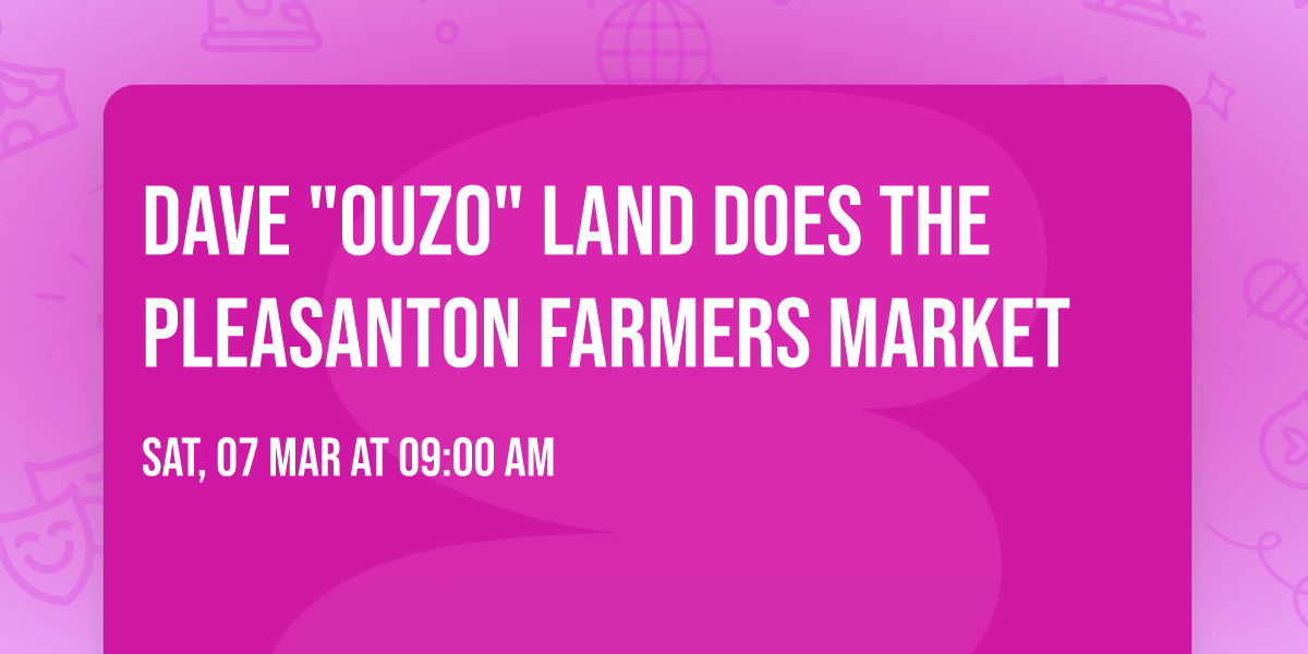 Dave "Ouzo" Land does the Pleasanton Farmers Market