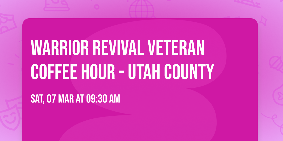 Warrior Revival Veteran Coffee Hour - Utah County