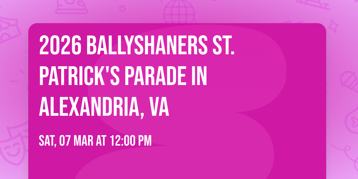 2026 Ballyshaners St. Patrick's Parade in Alexandria, VA