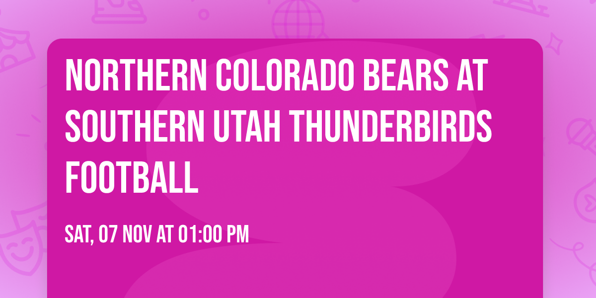 Northern Colorado Bears at Southern Utah Thunderbirds Football