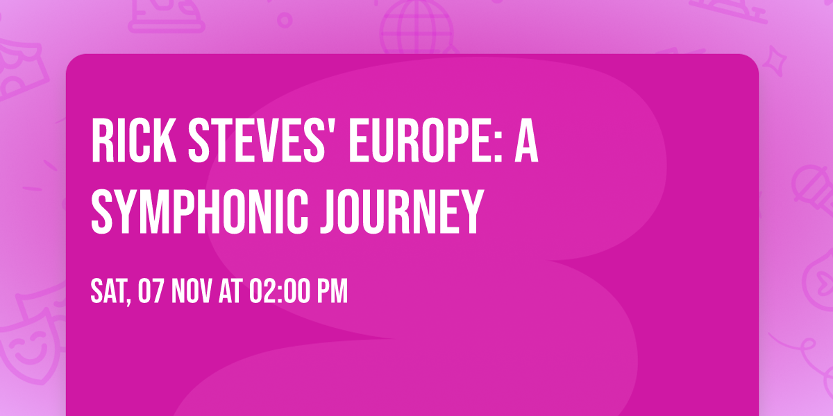 Rick Steves' Europe: A Symphonic Journey