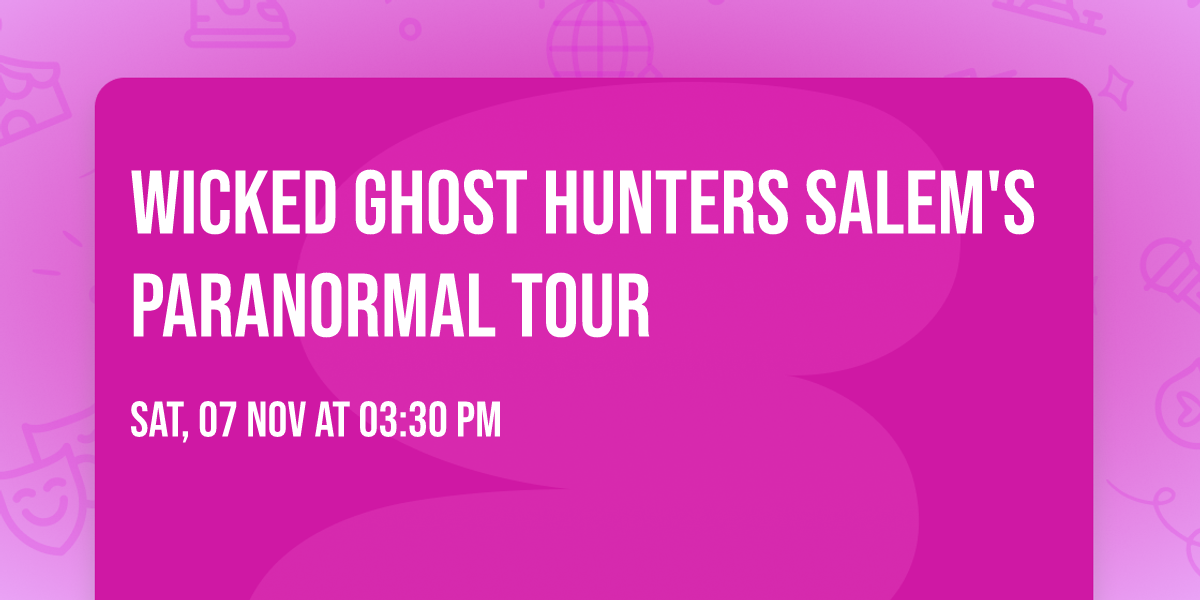 WICKED GHOST HUNTERS Salem's paranormal tour