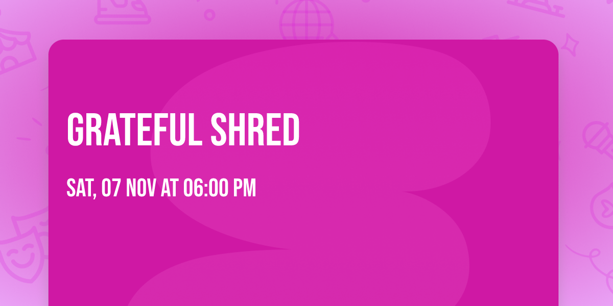 Grateful Shred