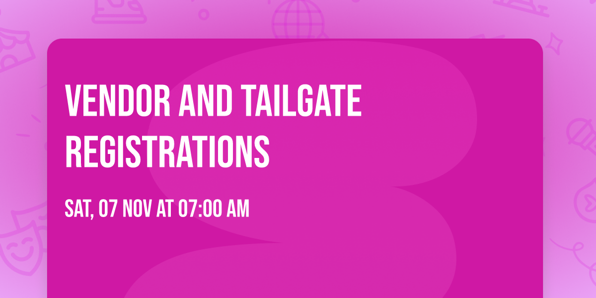 Vendor and Tailgate Registrations