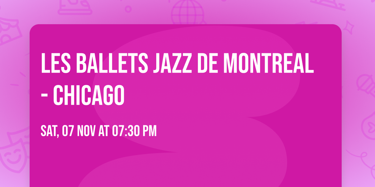 Les Ballets Jazz De Montreal - Chicago