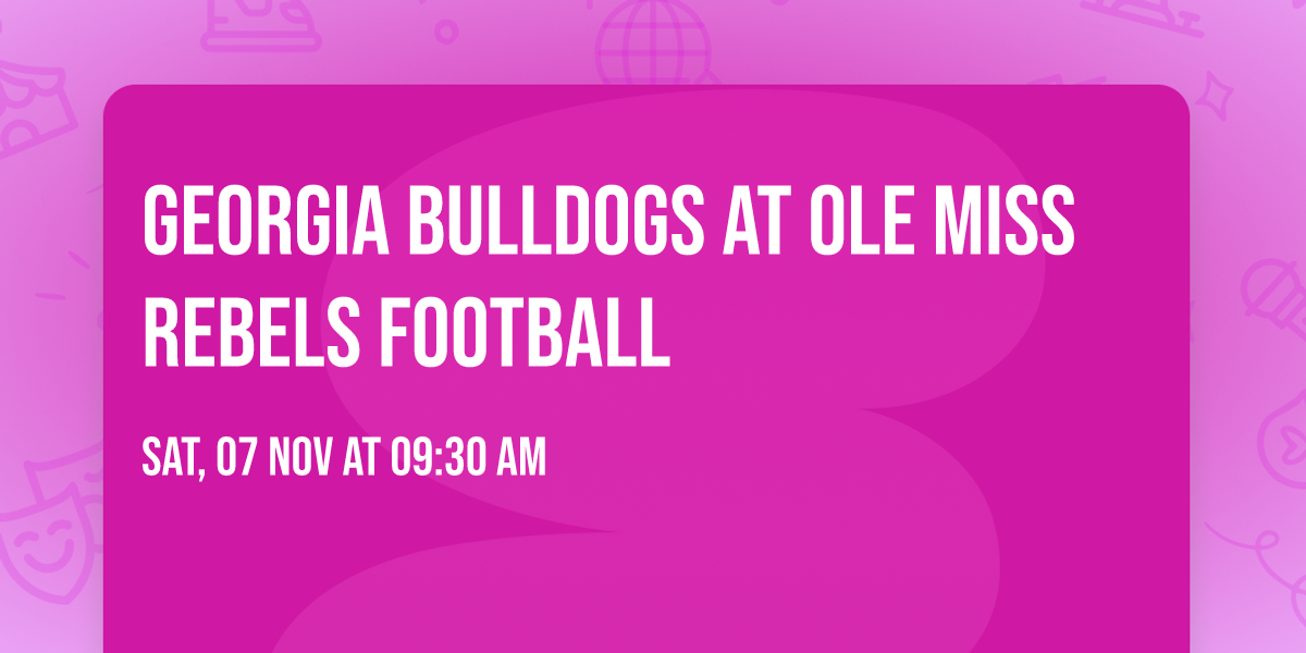 Georgia Bulldogs at Ole Miss Rebels Football