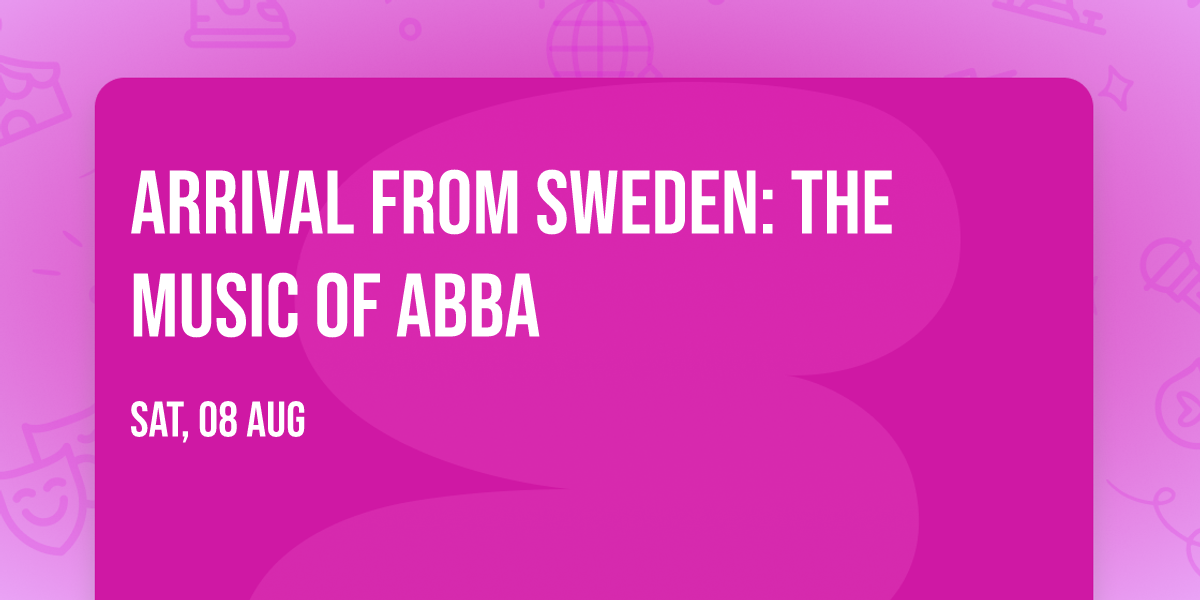Arrival From Sweden: The Music of ABBA