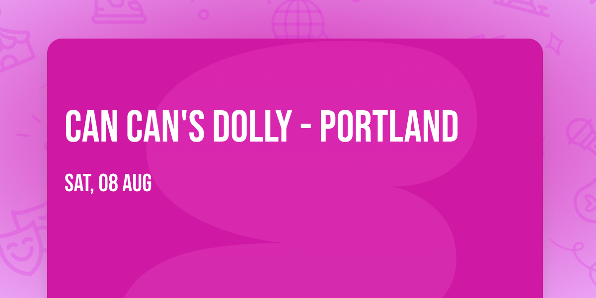 Can Can's Dolly - Portland