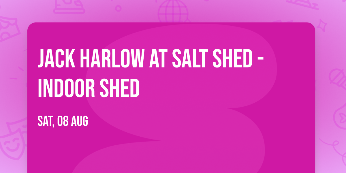 Jack Harlow at Salt Shed - Indoor Shed