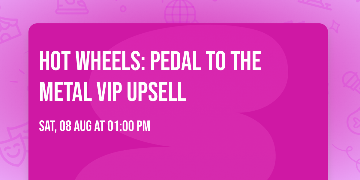 Hot Wheels: Pedal to the Metal VIP Upsell