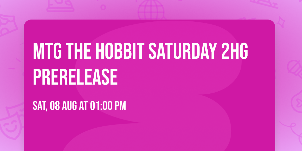MTG The Hobbit Saturday 2HG PreRelease