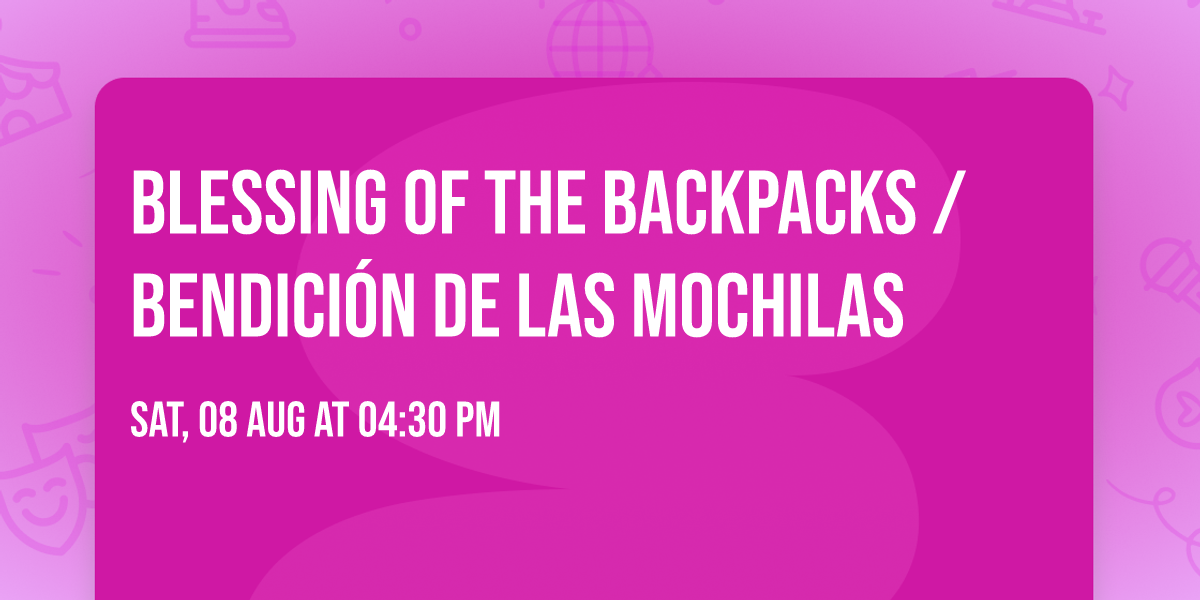 Blessing of the Backpacks \/ Bendici\u00f3n de las mochilas 