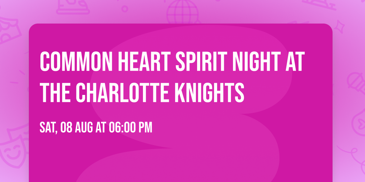 Common Heart Spirit Night at the Charlotte Knights