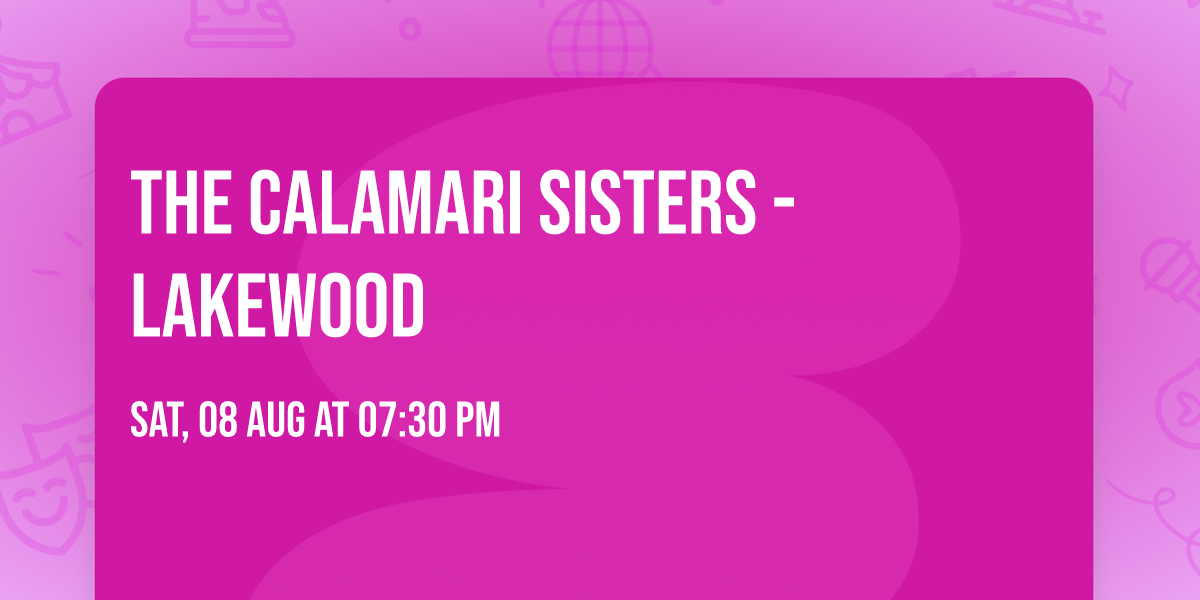The Calamari Sisters - Lakewood