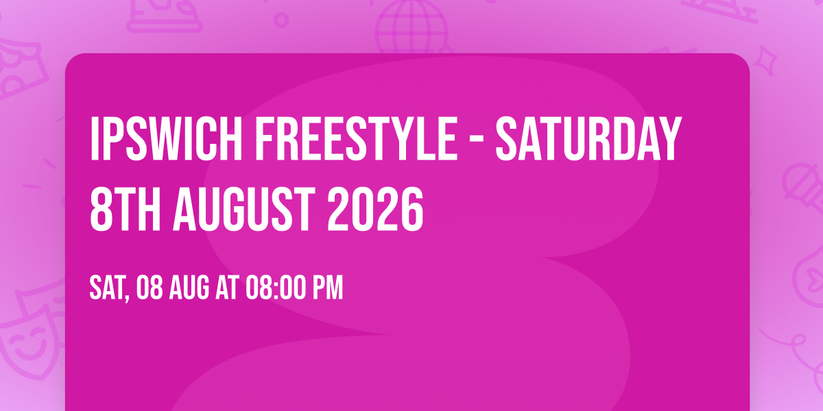 Ipswich Freestyle - Saturday 8th August 2026