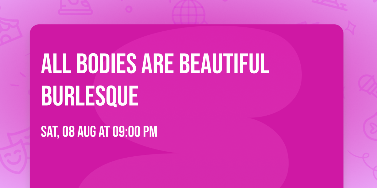 All Bodies Are Beautiful Burlesque