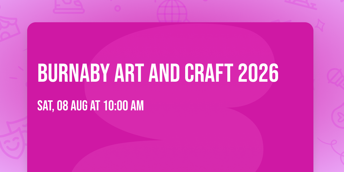 Burnaby Art and Craft 2026
