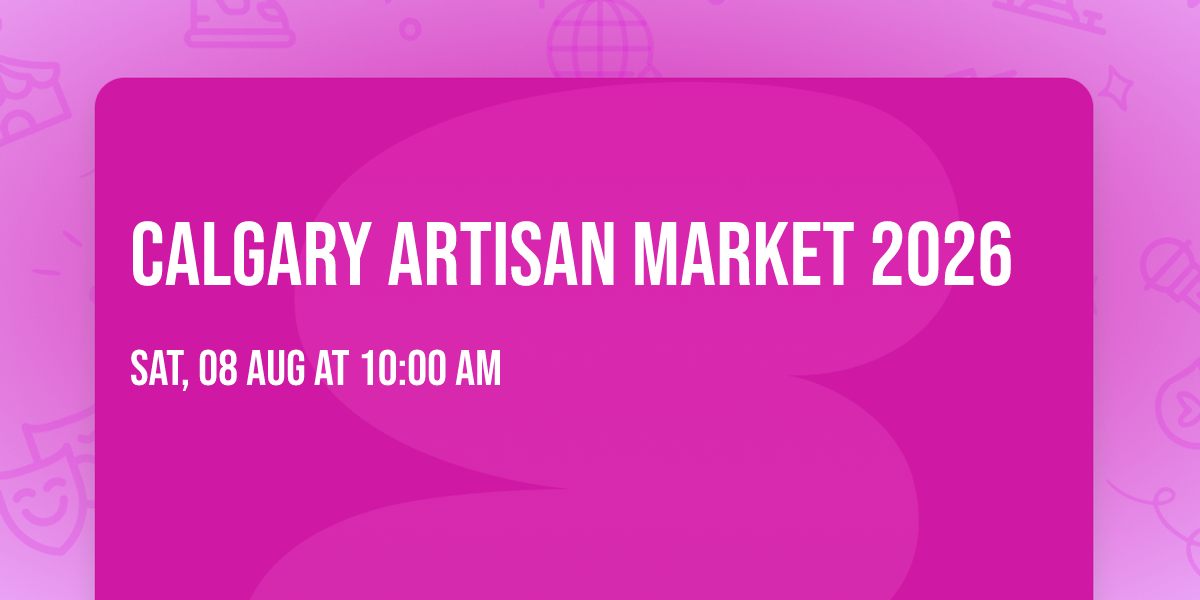 Calgary Artisan Market 2026