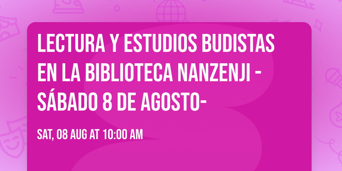 Lectura y Estudios Budistas en la Biblioteca Nanzenji - S\u00e1bado 8 de AGOSTO-