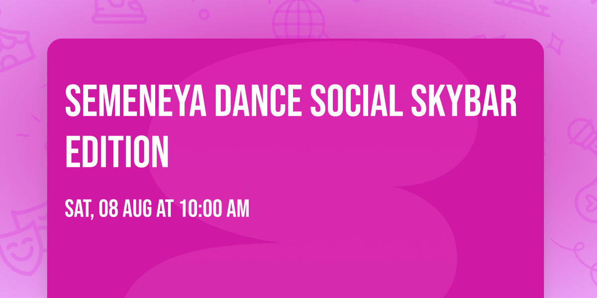 Semeneya Dance Social SKYBAR EDITION