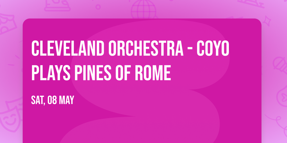 Cleveland Orchestra - COYO Plays Pines of Rome