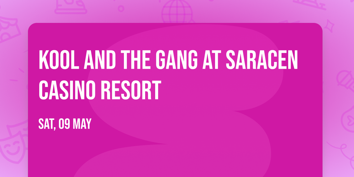 Kool And The Gang at Saracen Casino Resort